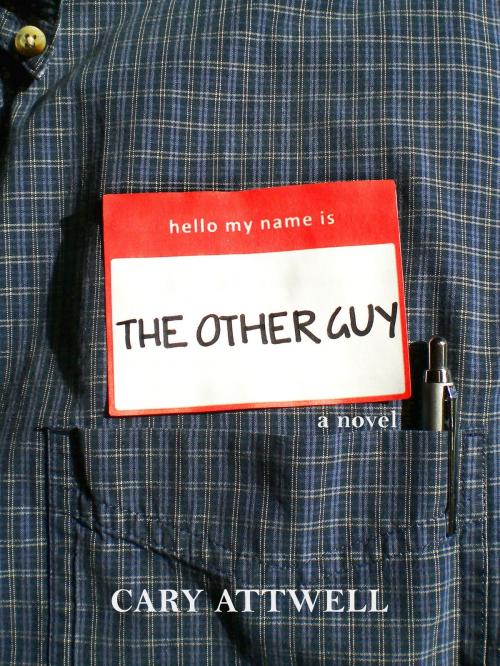 Cover of the book The Other Guy by Cary Attwell, Cary Attwell