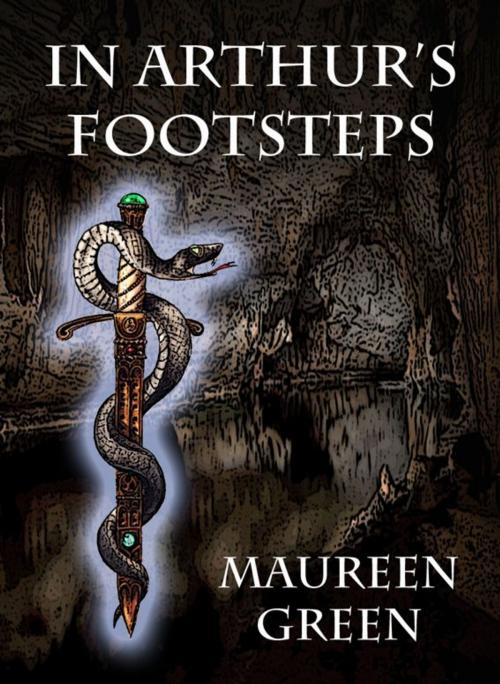 Cover of the book In Arthur's Footsteps by Maureen Green, Bev Robitai