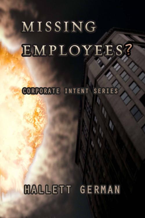 Cover of the book Missing Employees?: Corporate Intent Series by Hallett German, Hallett German