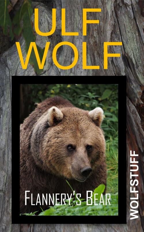 Cover of the book Flannery's Bear by Ulf Wolf, Ulf Wolf