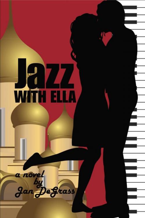 Cover of the book Jazz with Ella by Jan DeGrass, Libros Libertad Publishing