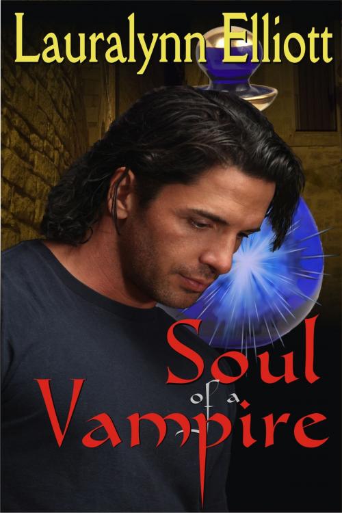 Cover of the book Soul of a Vampire by Lauralynn Elliott, Lauralynn Elliott