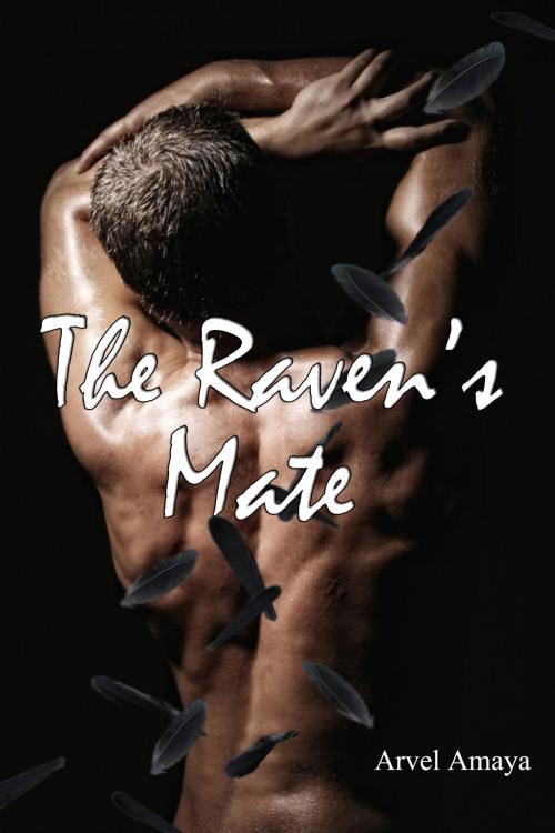 Cover of the book The Raven's Mate (Fated #1) by Arvel Amaya, Arvel Amaya