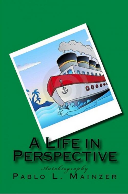 Cover of the book A Life in Perspective by Pablo Luis Mainzer, Pablo Luis Mainzer