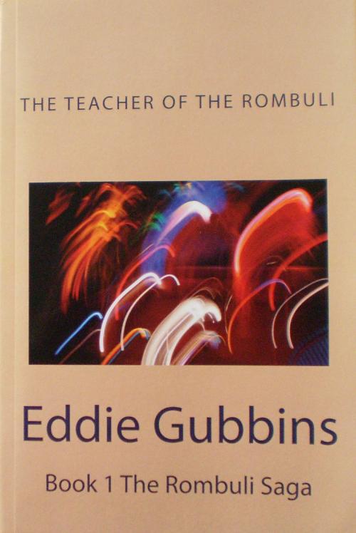 Cover of the book The Teacher Of The Rombuli by Eddie Gubbins, Eddie Gubbins