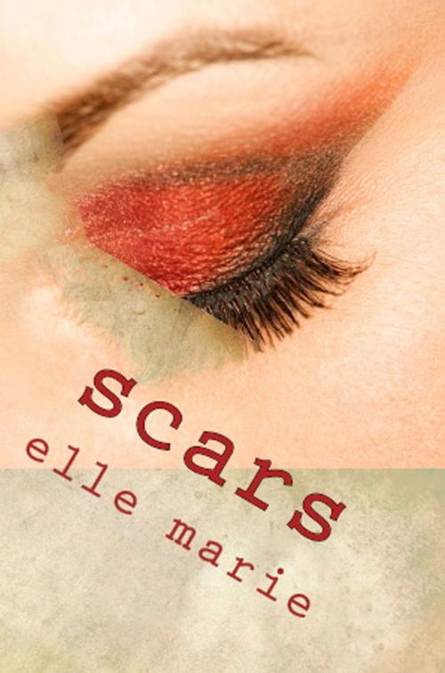 Cover of the book Scars by Elle Marie, Black Mesa Publishing
