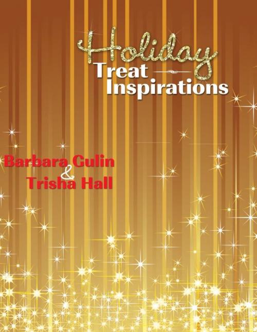 Cover of the book Holiday Treat Inspirations by Barbara Gulin, Barbara Gulin