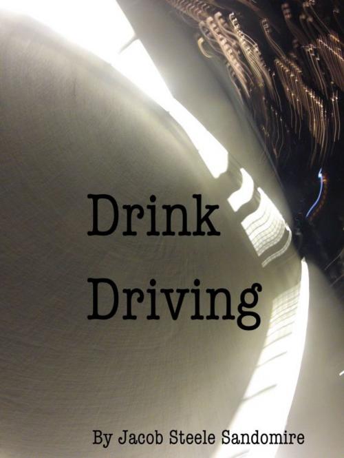 Cover of the book Drink Driving by J Steele Sandomire, J Steele Sandomire