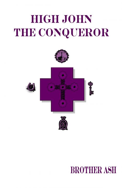 Cover of the book High John the Conqueror by Brother Ash, Brother Ash