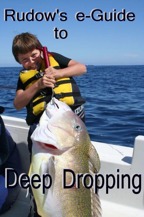 Cover of the book Rudow's e-Guide to Deep Dropping by Lenny Rudow, Lenny Rudow