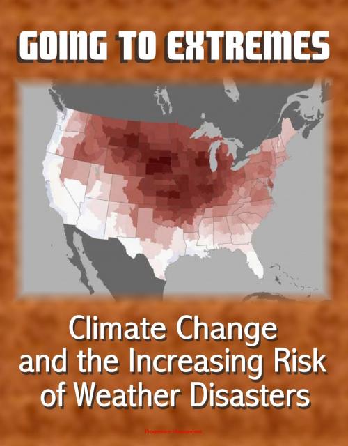 Cover of the book Going to Extremes: Climate Change and the Increasing Risk of Weather Disasters by Progressive Management, Progressive Management