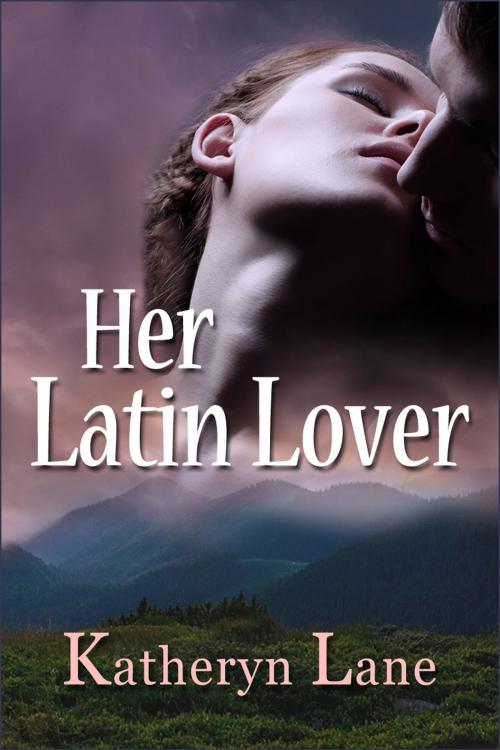 Cover of the book Her Latin Lover by Katheryn Lane, Katheryn Lane