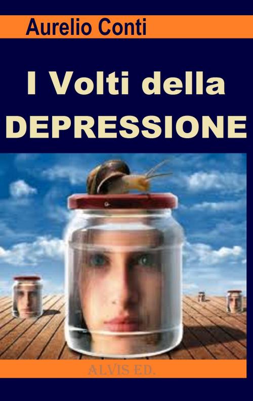 Cover of the book I Volti della Depressione by Aurelio Conti, ALVIS International Editions