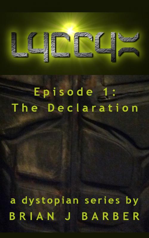 Cover of the book LYCCYX Episode 1: The Declaration by Brian Barber, Brian Barber