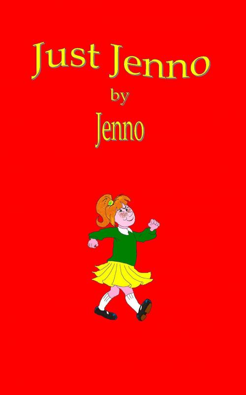 Cover of the book Just Jenno by Jenno Bryce, Jenno Bryce