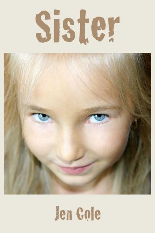 Cover of the book Sister by Jen Cole, Jen Cole