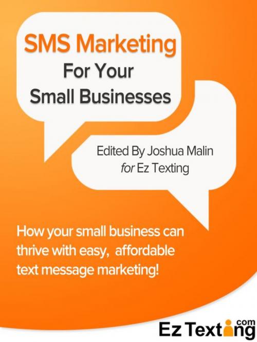 Cover of the book SMS Marketing For Small Businesses by Joshua Malin, Joshua Malin