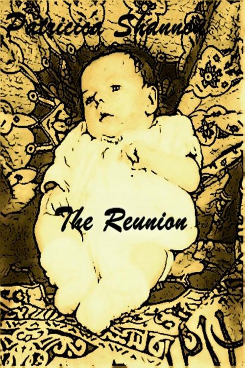 Cover of the book The Reunion by Patricia Shannon, Patricia Shannon