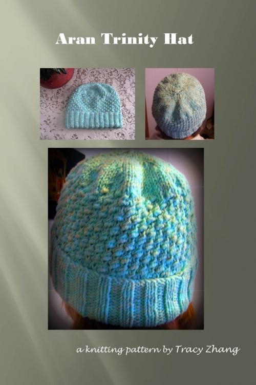 Cover of the book Aran Trinity Hat Knitting Pattern by Tracy Zhang, West Lake Books