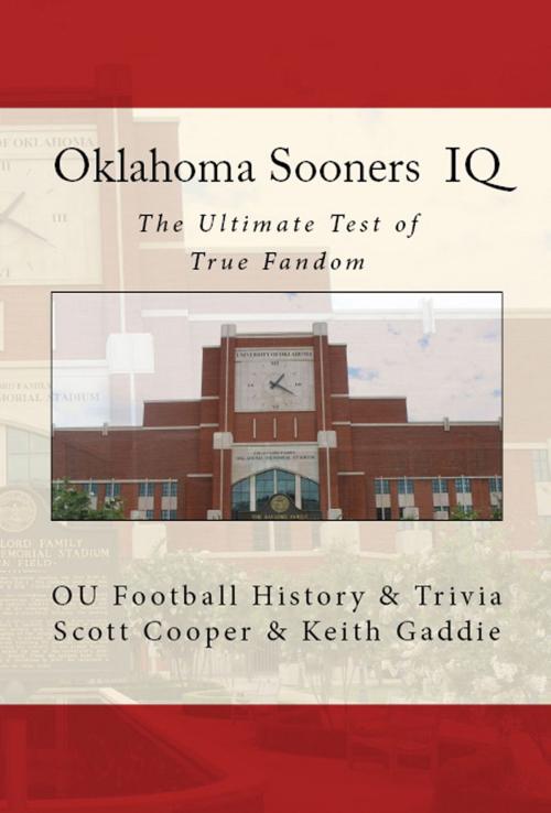 Cover of the book Oklahoma Sooners IQ: The Ultimate Test of True Fandom by Keith Gaddie, Black Mesa Publishing