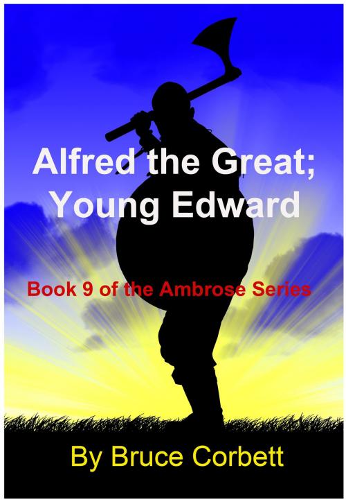 Cover of the book Alfred the Great; Young Edward by Bruce Corbett, Bruce Corbett