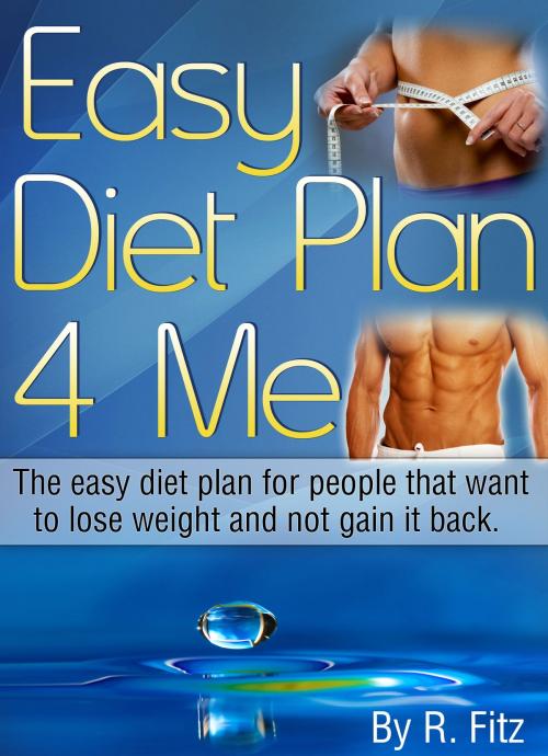 Cover of the book Easy Diet Plan 4 Me by Fitz, Fitz