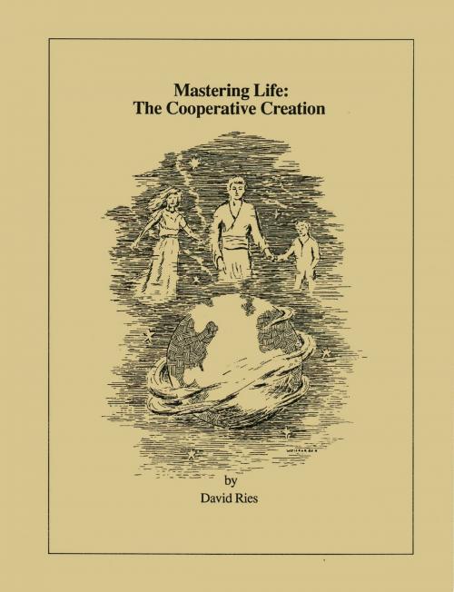 Cover of the book Mastering Life: The Cooperative Creation by David Ries, William LePar