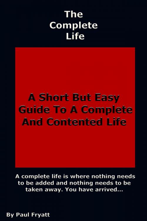 Cover of the book The Complete Life by Paul Fryatt, Paul Fryatt