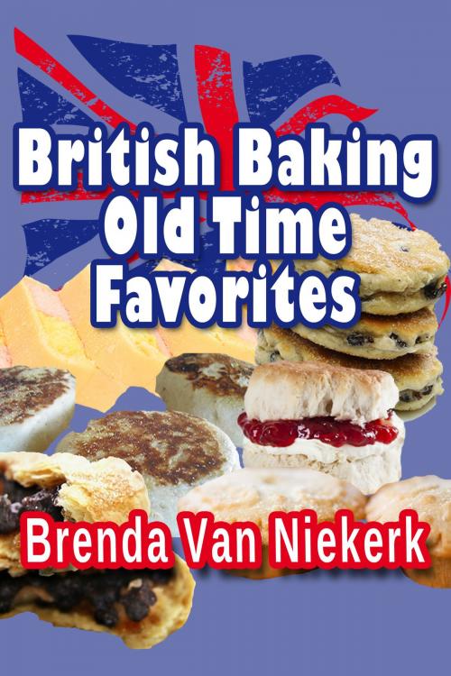 Cover of the book British Baking: Old Time Favorites by Brenda Van Niekerk, Brenda Van Niekerk