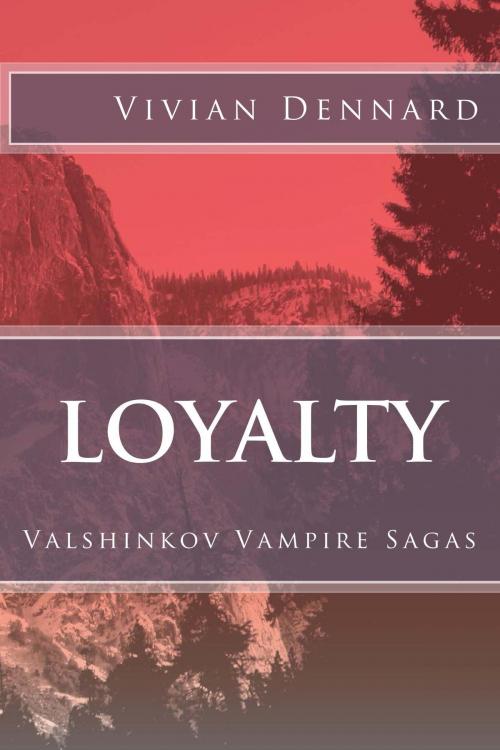 Cover of the book Loyalty by Vivian Dennard, Vivian Dennard
