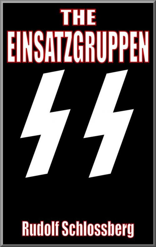 Cover of the book The Einsatzgruppen by Rudolf Schlossberg, Sascha von Bornheim