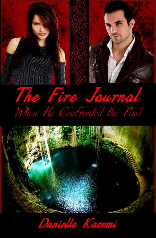 Cover of the book When He Confronted the Past (#2) (The Fire Journal) by Danielle Kazemi, Danielle Kazemi