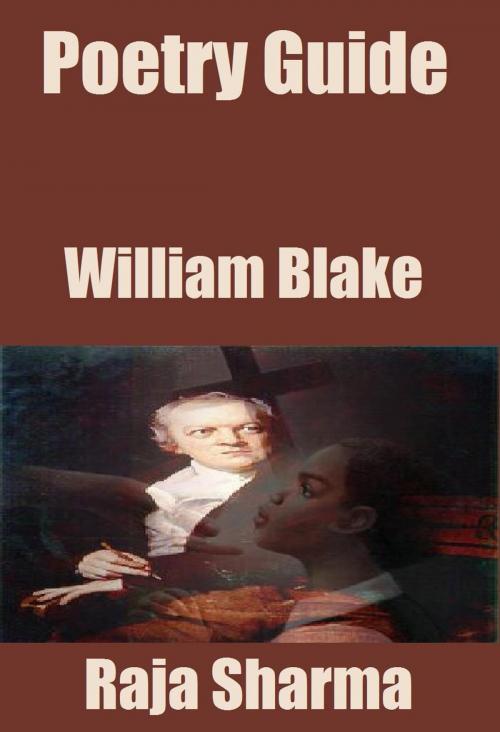 Cover of the book Poetry Guide: William Blake by Raja Sharma, Raja Sharma