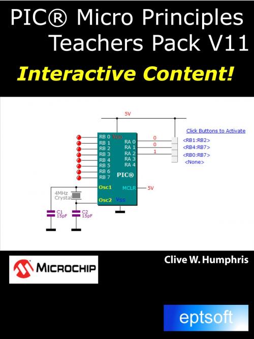 Cover of the book PIC® Micro Principles Teachers Pack V11 by Clive W. Humphris, Clive W. Humphris