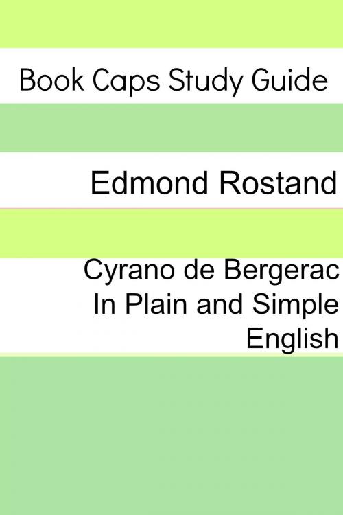 Cover of the book Cyrano de Bergerac In Plain and Simple English by BookCaps, BookCaps