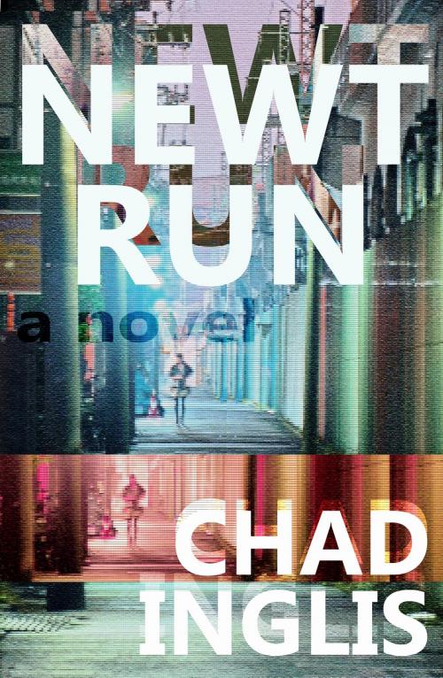 Cover of the book Newt Run by Chad Inglis, Chad Inglis