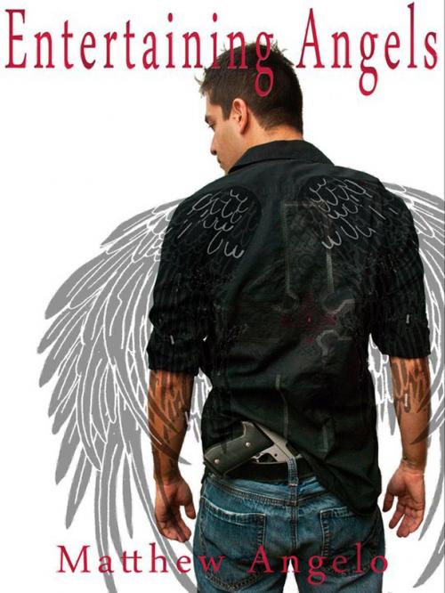 Cover of the book Entertaining Angels by Matthew Angelo, Matthew Angelo