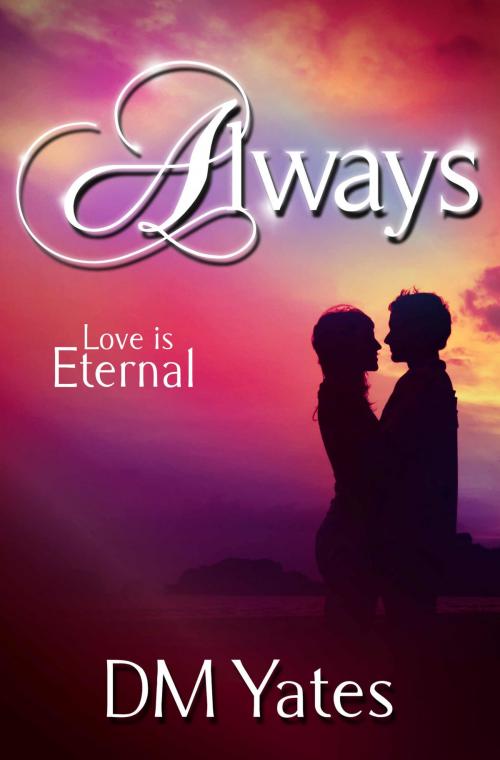 Cover of the book Always by DM Yates, DM Yates
