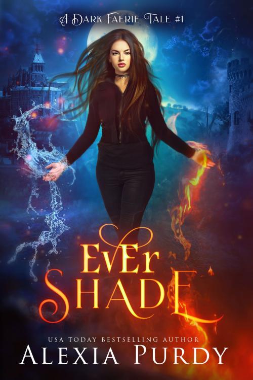 Cover of the book Ever Shade (A Dark Faerie Tale #1) by Alexia Purdy, Lyrical Lit. Publishing