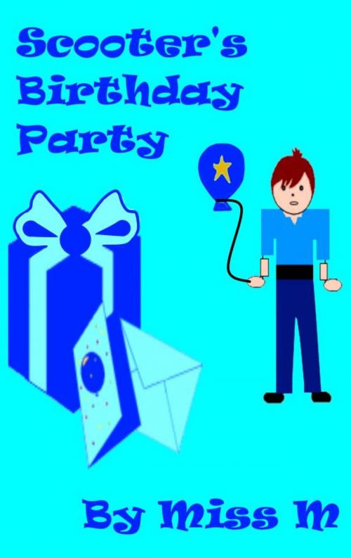 Cover of the book Scooter's Birthday Party by Miss M, Miss M