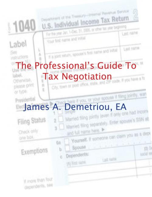 Cover of the book The Professional’s Guide to Tax Negotiation by Jim Demetriou, Jim Demetriou