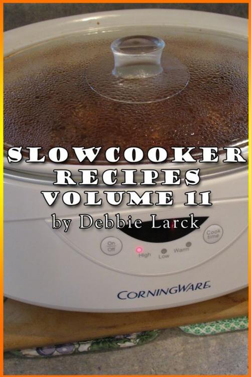 Cover of the book Easy Slowcooker Recipes #2 by Debbie Larck, Debbie Larck