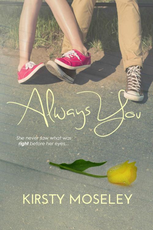 Cover of the book Always You by Kirsty Moseley, Kirsty Moseley