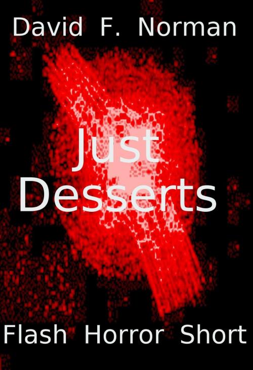 Cover of the book Just Desserts by David F. Norman, Iron Goat Books
