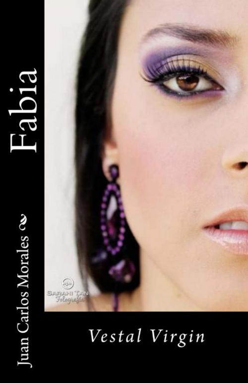 Cover of the book Fabia, Vestal Virgin by Juan Carlos Morales, Juan Carlos Morales