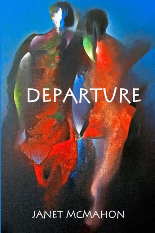 Cover of the book Departure by Janet McMahon, Janet McMahon