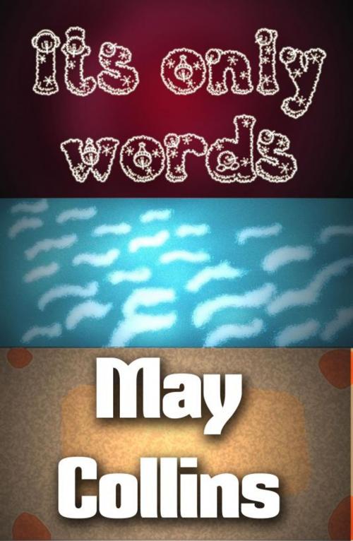 Cover of the book Its only words by May Collins, May Collins