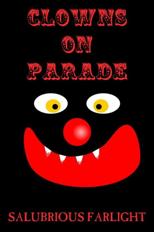 Cover of the book Clowns on Parade by Salubrious Farlight, Salubrious Farlight