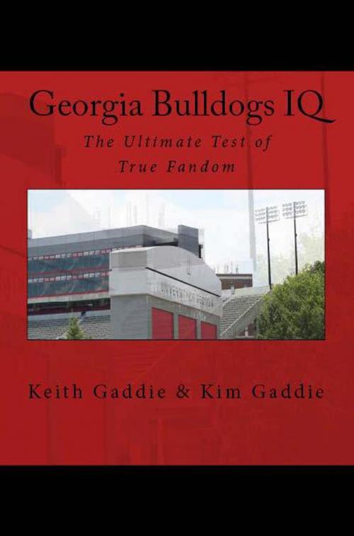Cover of the book Georgia Bulldogs IQ: The Ultimate Test of True Fandom by Keith Gaddie, Black Mesa Publishing