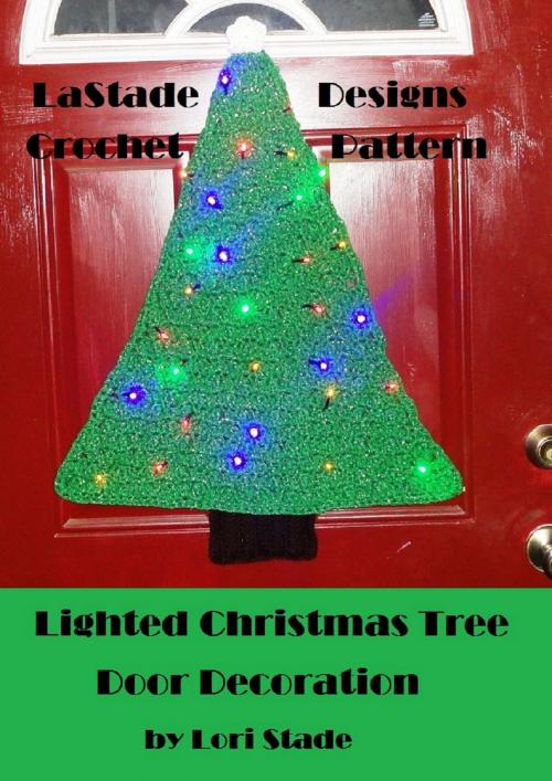Cover of the book Christmas Tree Door Decoration Crochet Pattern by Lori Stade, Lori Stade